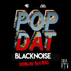 4B X Aazar - Pop Dat (BlackNoise Dembow Bootleg) [Trippin Exclusive]
