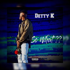 Detty K ft Sean Cza- So What