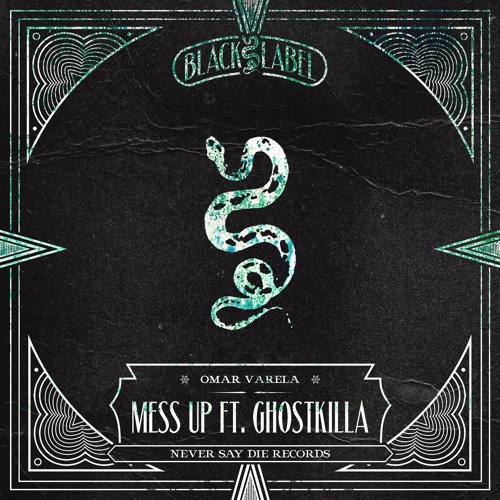 Omar Varela - Mess Up (ft Ghostkilla)