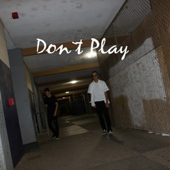Don`t Play Ft. VuE