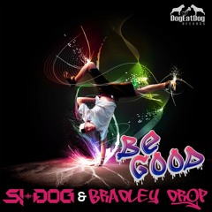 Si-Dog & Bradley Drop - "BE GOOD" (DEDR-116 Preview) Hit #1 on Beatport Breaks!
