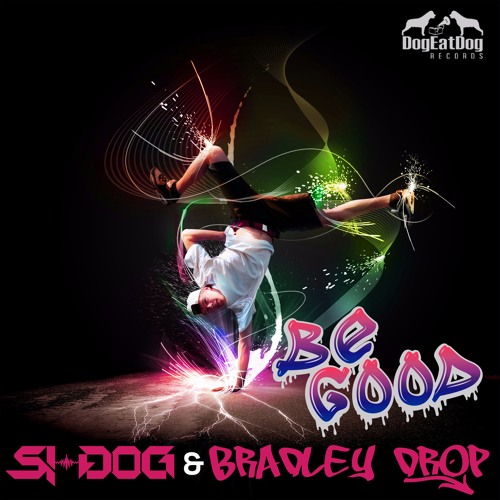 Si-Dog & Bradley Drop - "BE GOOD" (DEDR-116 Preview) Hit #1 on Beatport Breaks!