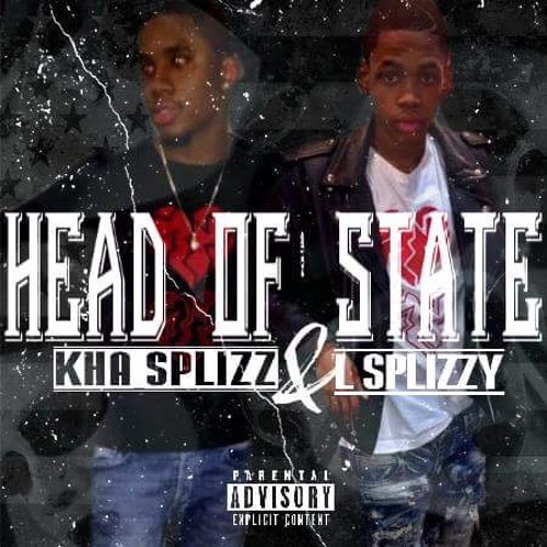 Head Of State ( Kha Splizz x L Splizzy )