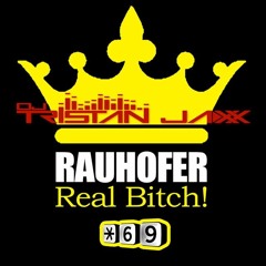 Rauhofer vs Abel Ramos - Real Bitch (Tristan Jaxx Reconstruction)FREE!!!