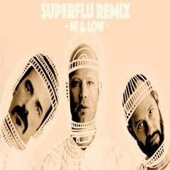 WhoMadeWho - Hi & Low (SUPERFLU REMIX)