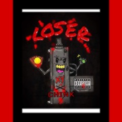 X4 x CHInk- Loser