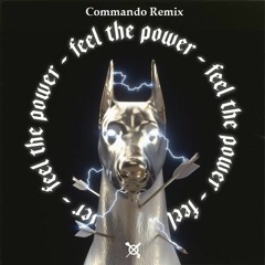 Kayzo - Feel The Power ft. Micah Martin(Commando Remix)