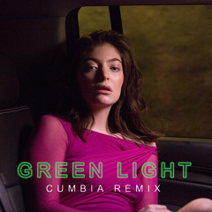 Green Light (Cumbia Remix)