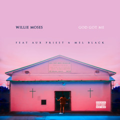 God Got Me (Feat. Aux Priest & Mel Black)