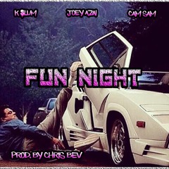 K Slum x Joey Azai x Cam Sam - Fun Night (Prod. Chris Bev)