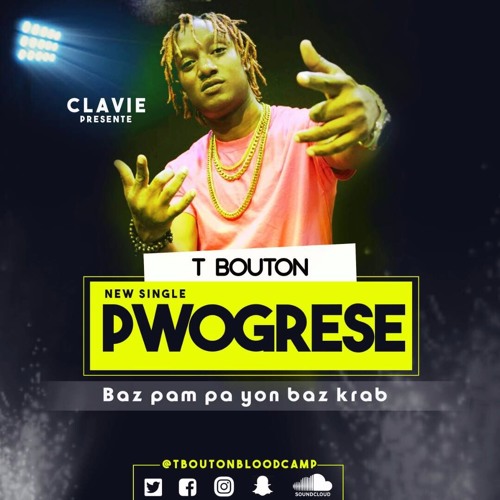 T - Bouton - Pwogrese [Clean]