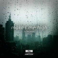 Makes Me High (ft. MeduZa)