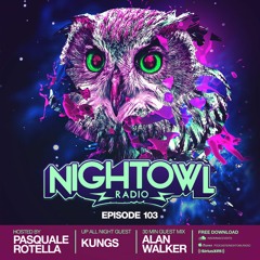 Night Owl Radio 103 ft. Kungs and Alan Walker