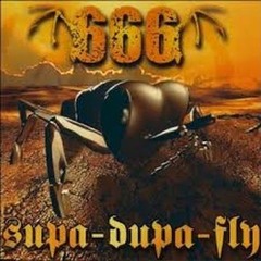 666 - Supa Dupa Fly (Dylan Lowe Bootleg)