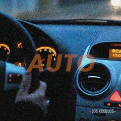 Los Xxxulos - AUTO (Prod. By Dazdek & Ulises Lozano)
