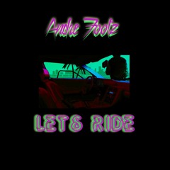 Lets Ride (Prod. By footzonthabeat) 90's Vibe