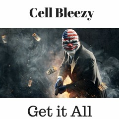 Cell Bleezy - Get It All