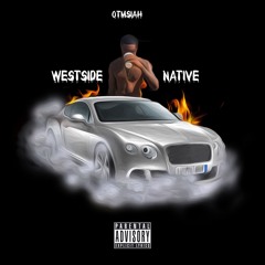 WESTSIDE NATIVE #OTMSZN