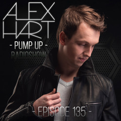 Alex Hart - PUMP UP! RadioShow #135