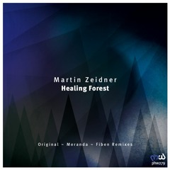 Martin Zeidner - Healing Forest (Original Mix) [PHW279]