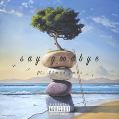Say Goodbye ft. Stoned Jones (prod. kris ja'lon)