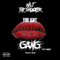 You Aint Gang Ft. MB58