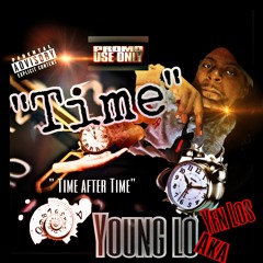 (NEW)Young Lo AkA Yfn Los- "Time After Time" (Freestyle)NEW!!!!