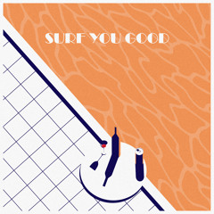 Surf you good (Prod. Asiannaple)
