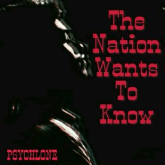 The Nation Wants To Know