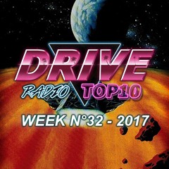 Drive Radio Top 10 Week 32 - 2017