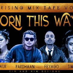 Born This Way ( Hard Kaur, Swaati, Feyago, Pardhaan )