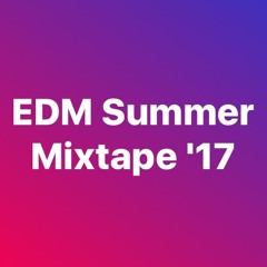EDM Summer Mixtape '17
