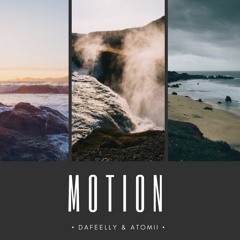DAFEELLY & ATOMII - MOTION (Original Mix)