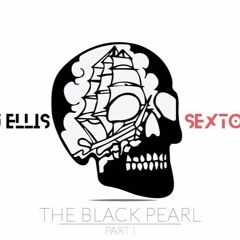 Dj Ellis Sexton - The black pearl part 1