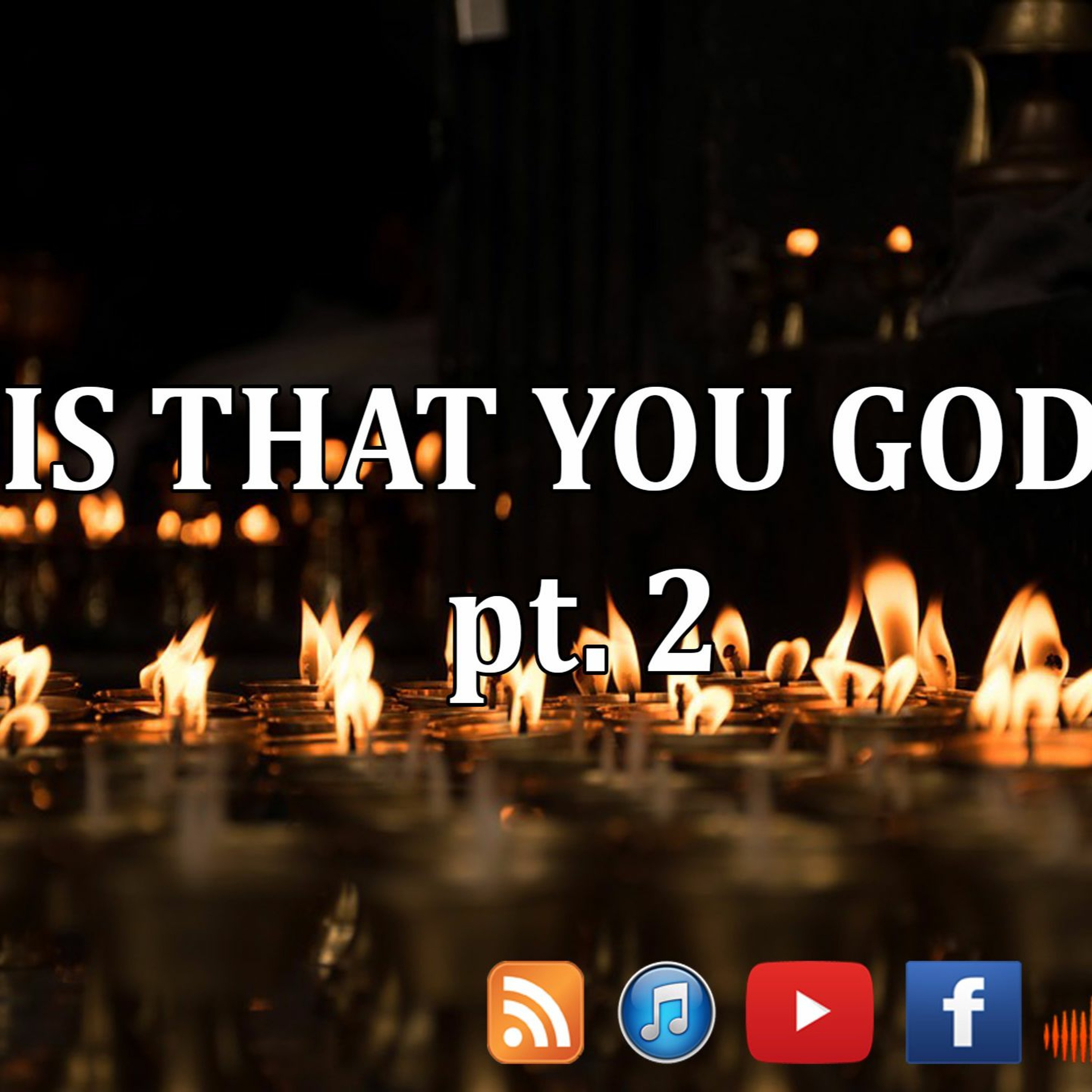 Is that you God? part 2 - Episode 11 episode artwork