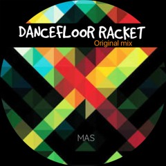 Dancefloor racket - original mix