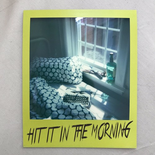 Hit It In The Morning