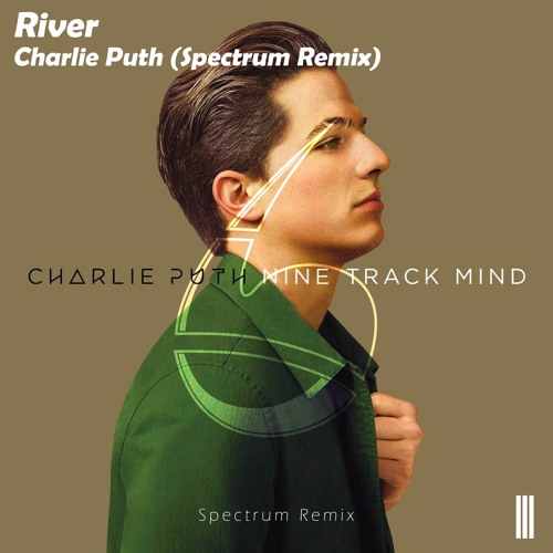 River - Charlie Puth (Spectrum remix)