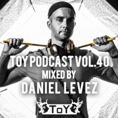 Daniel Levez - TOY Podcast Vol. 40 (FREE DOWNLOAD)