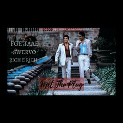 FGE Taae x Swervo x Rich E Rich - Met the plug