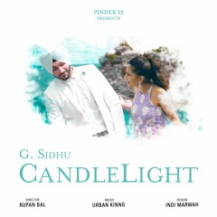 G. Sidhu - Candle Light (Pehli Tape) ft. Urban Kinng