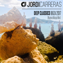 JORDI CARRERAS- Deep Classics Ibiza 2017 (La Musa Mix)