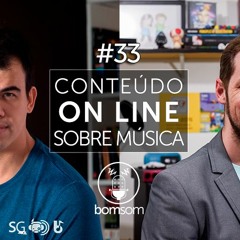 Bom Som #33 - Conteúdo online sobre música
