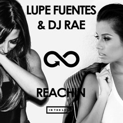 Lupe Fuentes & Rae - Reachin' (Original Mix)[PREVIEW]