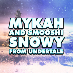 Snowy (Undertale Remix)