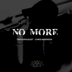 No More - PT 1 (Ft. Chris Anderson)