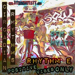 5th & Wyatt - Rhythm E - Positive Vibes Only