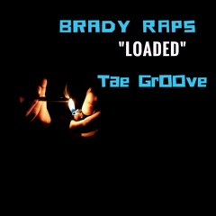Loaded Ft Tae GrOOve (prod. Nate Rhodes)