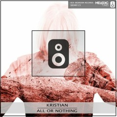 Kristian - All Or Nothing (Original Mix)(BUY = FREE DOWNLOAD)