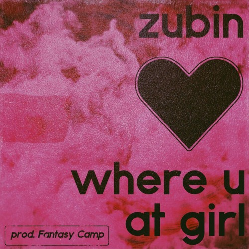 where u at girl? [PROD. FANTASY CAMP]